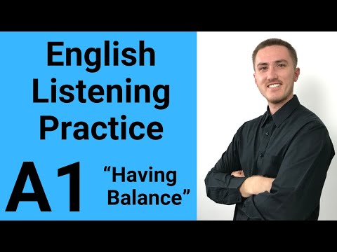 A1 English Listening Practice - Having Balance