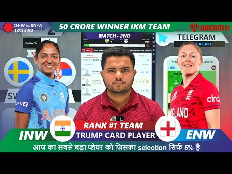 INDIA WOMENS vs ENGLAND WOMENS DREAM11 | IND-W vs ENG-W |IN w vs EN w 2nd T20 Match Prediction Today