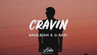 DaniLeigh - Cravin (Lyrics) ft G-Eazy