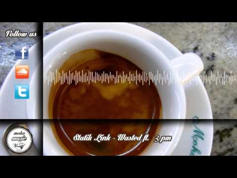 Statik Link - Wasted ft 3pm (Original Mix)