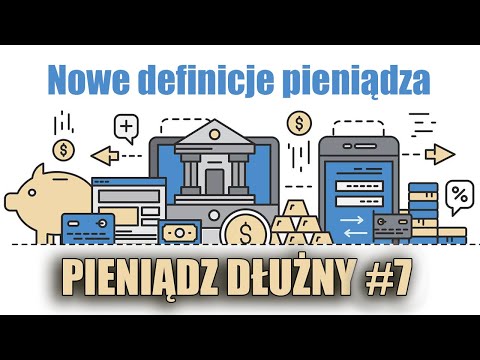 Nowe definicje pieniądza ?Pieniądz dłużny cz. 7