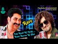 Aaj Kaal Ki Nehin | Kumar Sanu ,Sonu Nigam Duet  Rare | Sentimental Song  | Paulbabu Entertainment