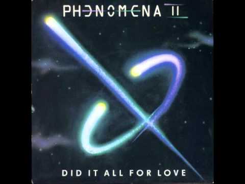 Phenomena II - Did it all for love