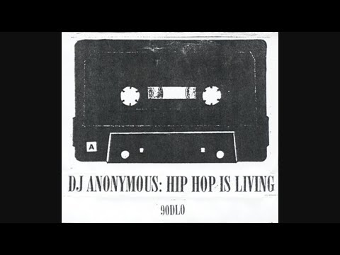 DJ Anonymous – Hip Hop Is Living [1996]
