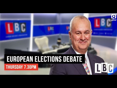 Iain Dale's EU Election Debate: 16th May 2019 - LBC