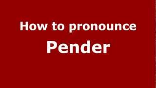 How to pronounce Pender