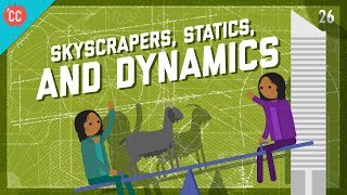 Skyscrapers, Statics, and Dynamics: Crash Course Engineering #26