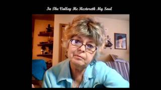 Connie Hall - In The Valley He Restoreth My Soul (Dottie Rambo Cover Song)