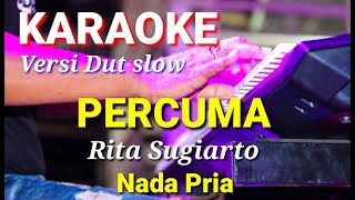 Download lagu PERCUMA - Rita Sugiarto | Karaoke dut slow nada pria | Lirk mp3