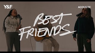 Best Friends (Acoustic) - Hillsong Young &amp; Free