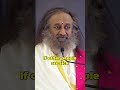 You Can Be Happy Only When... | Gurudev