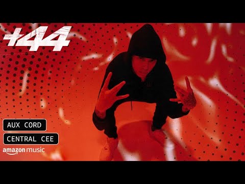 Central Cee | +44 Aux Cord | Amazon Music
