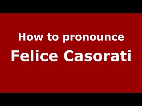 How to pronounce Felice Casorati (Italian/Italy) - PronounceNames.com