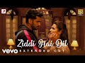 Ziddi Hai Dil Full Video Namaste England Arjun Kapoor Parineeti Chopra Mannan Shaah