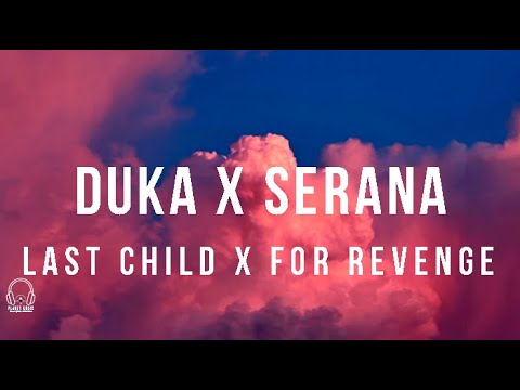 Duka X Serana - Last Child X For Revenge l cover lirik