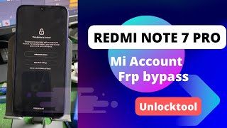 Redmi Note 7 Pro Mi account unlock, frp bypass with unlocktool #ibypassnepal