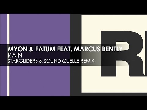 Myon x Fatum featuring Marcus Bently - Rain (Stargliders & Sound Quelle Remix)