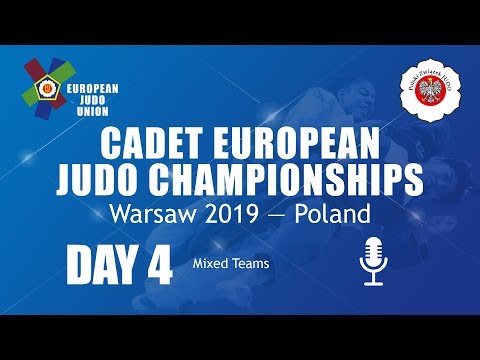 CADET EUROPEAN JUDO CHAMPIONSHIPS Warsaw 2019—Poland day 4