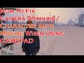 How To Fix Camera Spinning Or Character Auto Moving When Using A GAMEPAD JOYSTICK CONTROLLER