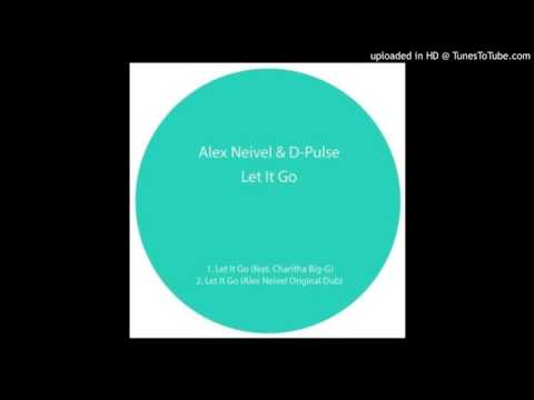 Alex Neivel & D-Pulse - Let It Go (feat. Charitha Big-G)