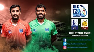 SLC T20 League 2018 - Match 4: Team Galle vs Team Dambulla