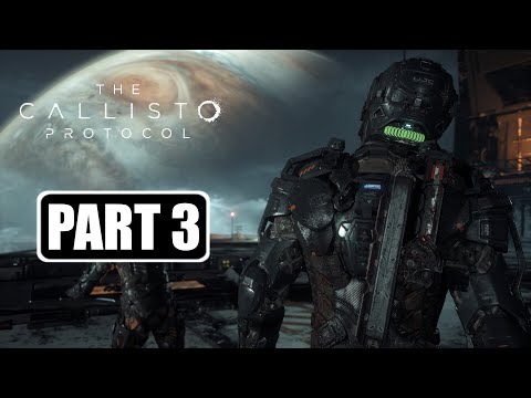 The Callisto Protocol - Gameplay Walkthrough Part 3 No Commentary