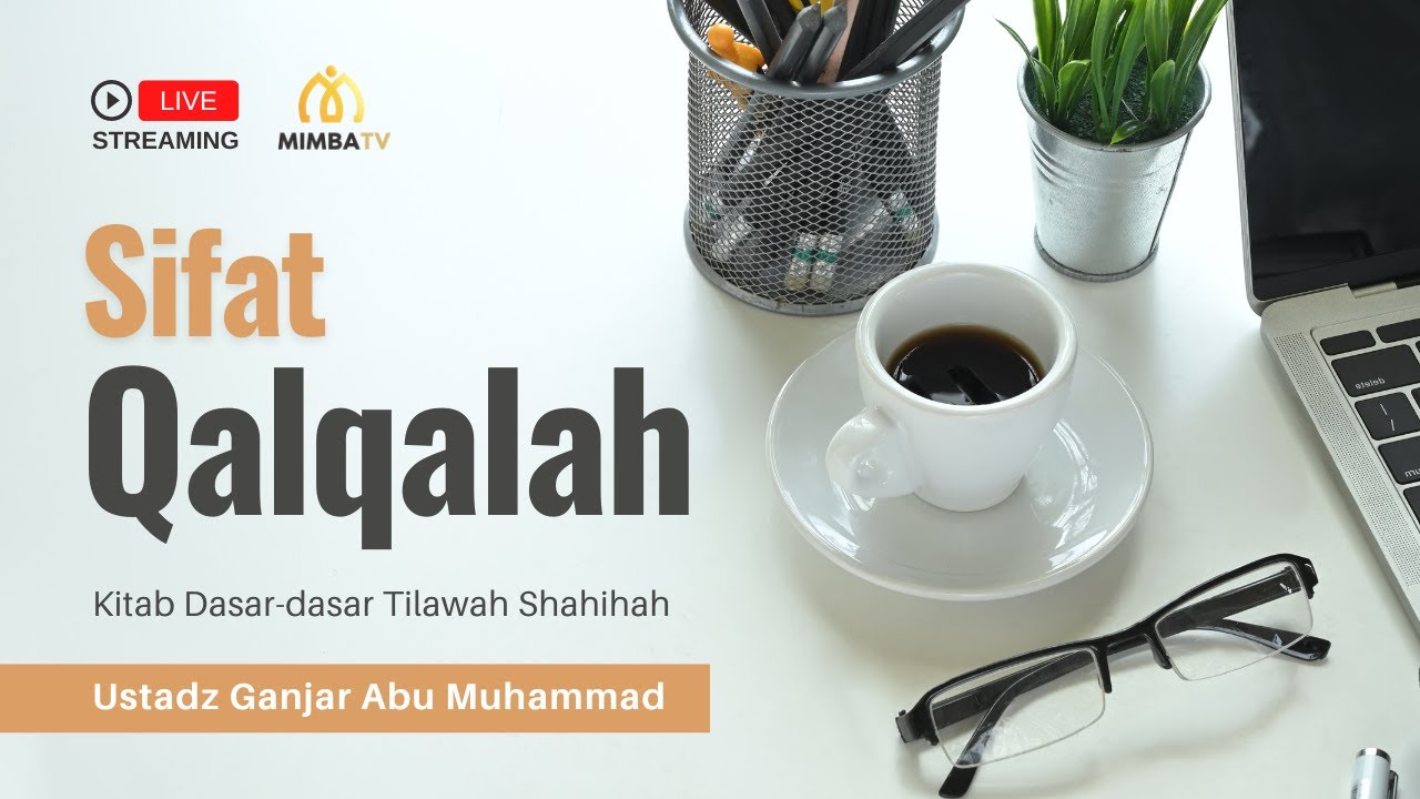 [LIVE] Simak Sekarang!   Pembahasan: *Sifat Qalqalah*_(Buku Dasar-Dasar Tilawah…