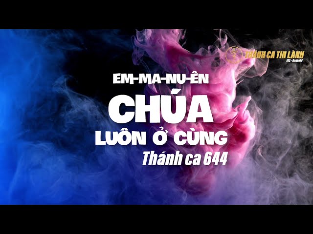 THÁNH CA 644 | EM MA NU ÊN CHÚA LUÔN Ở CÙNG | KARAOKE THÁNH CA TIN LÀNH