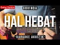 Hal Hebat (Karaoke Akustik) -Govinda/Ifan Seventeen (Slow Version)