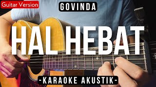 Download lagu Hal Hebat (Karaoke Akustik) -Govinda/Ifan Seventeen (Slow Version) mp3