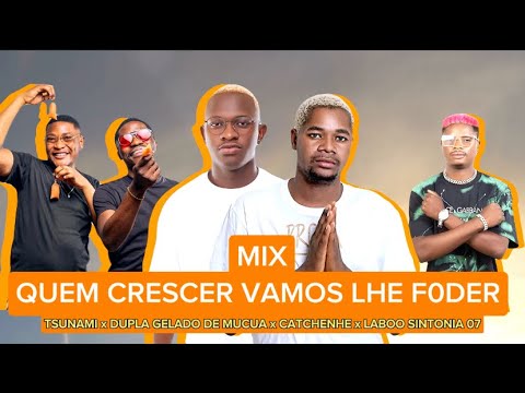 Quem Crescer vamos lhe Foder (Mix) 🔥 Dj Cuca Mix x Tsunami x Catchenhe x Dupla Gelado de Mucua