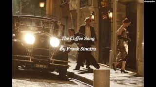 [☕️] Frank Sinatra - The Coffee Song