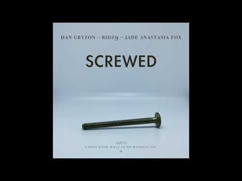 Dan Gryzon - Screwed (feat. Ridz9 & Jade Anastasia Fox) (Audio)