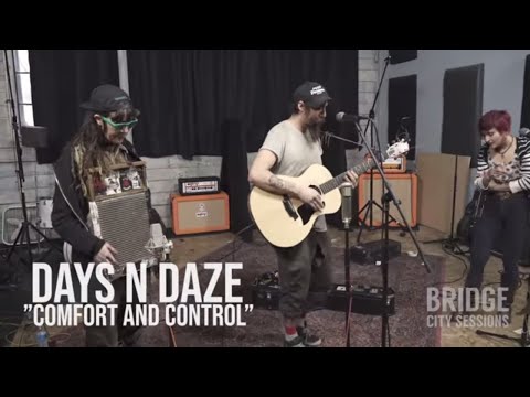 DAYS N DAZE - "Comfort and Control" BRIDGE CITY SESSIONS