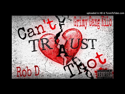 Grimy Kilo - Can't Trust A Thot Ft. Rob D