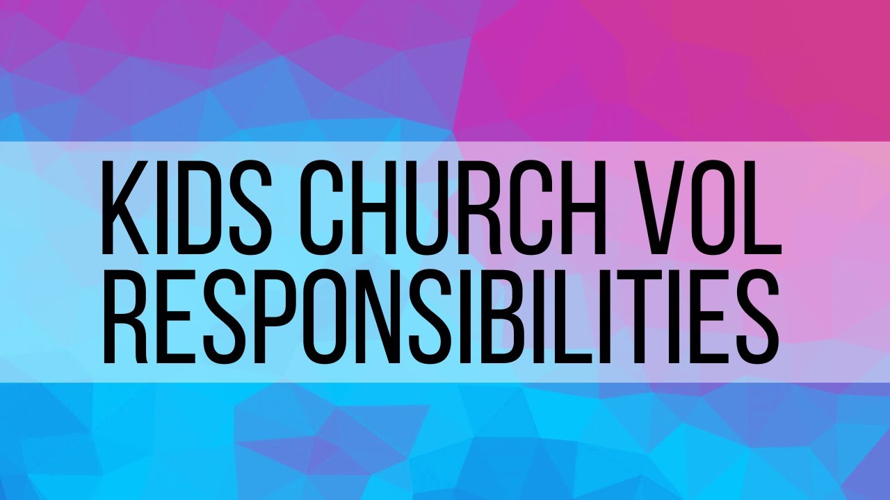 2. Kids Church Volunteers Duties and Responsibilities