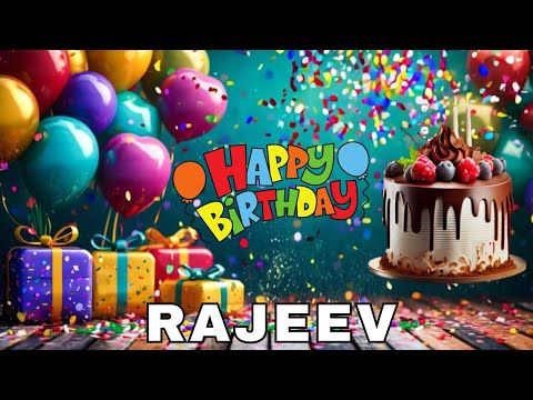 Happy Birthday Rajeev, Birthday Wishes, Birthday Song, hbd