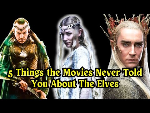 5 Things the Movies Never Told You About The Elves | Lord of the Rings