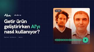 Bölüm1: Serhat Çulhalık - Getir ürün geliştirirken AI'yı nasıl kullanıyor?