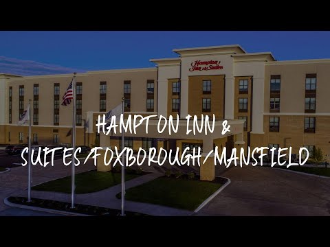 Hampton Inn & Suites/Foxborough/Mansfield Review - Foxborough , United States of America
