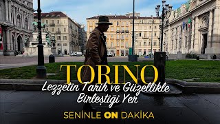 Kuzey İtalya'nın En Güzel Şehri Torino! | Seninle On Dakika - 7. Sezon 6. Bölüm
