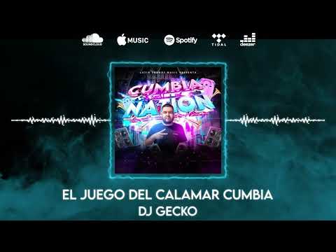 04. El Juego Del Calamar Cumbia 💥Cumbia Nation 2022💥- @DjGecko @LatinSoundsMusic