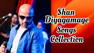 Shan diyagamage Songs Collection  Sinhala New Song