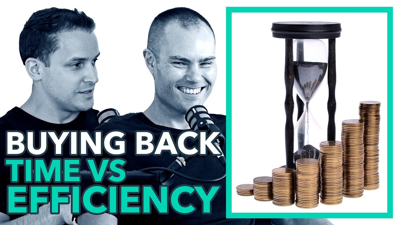 EP 095: Buying Back Your Time vs Being More Efficient
