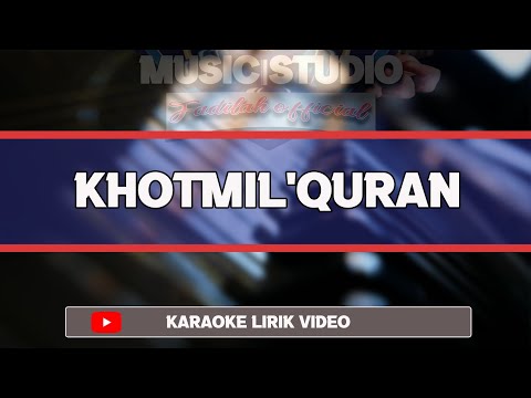 KARAOKE LIRIK KHOTMIL QUR'AN