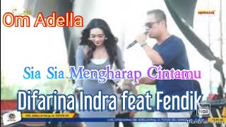 Download lagu Sia Sia Mengharap Cintamu | Difarina Indra feat Fendik | Om Adella terbaru 2023 mp3