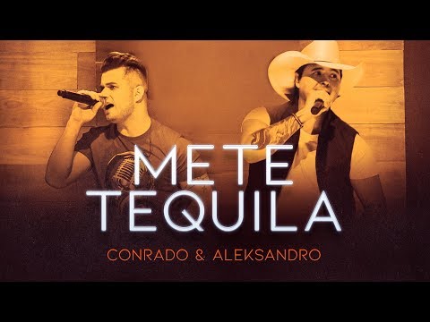 Conrado e Aleksandro - Mete Tequila
