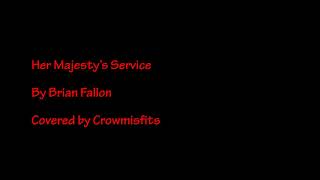 Her Majesty's Service - Brian Fallon - Covered by Crowmisfits