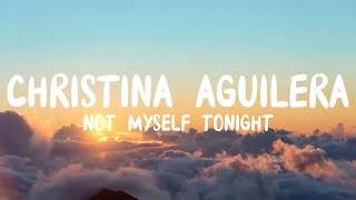Christina Aguilera- Not Myself Tonight (lyrics)