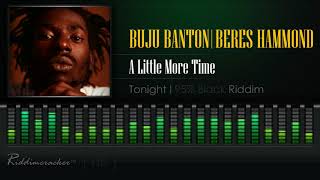 Buju Banton &amp; Beres Hammond - A Little More Time (Tonight | 95% Black Riddim) [HD]